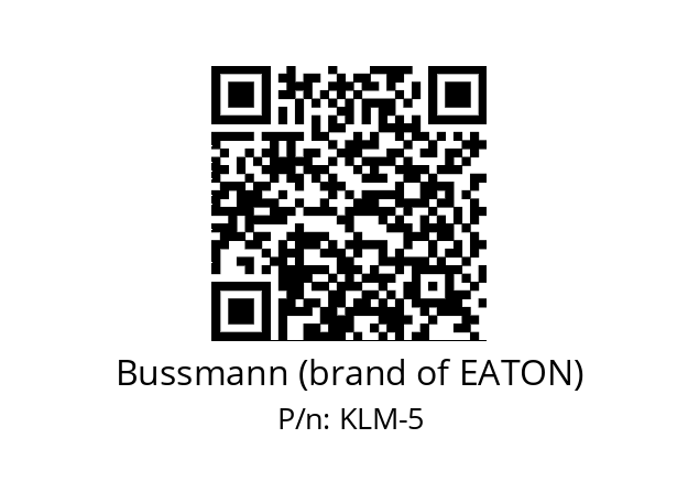   Bussmann (brand of EATON) KLM-5