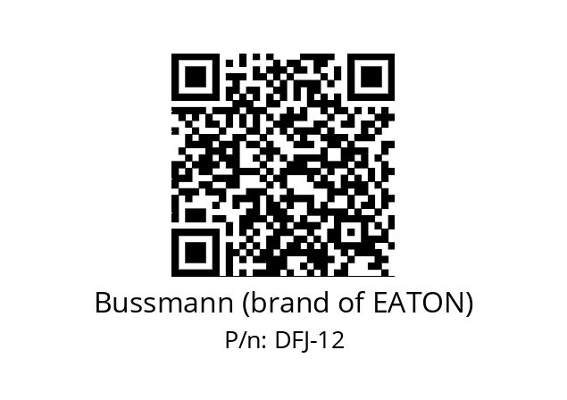   Bussmann (brand of EATON) DFJ-12