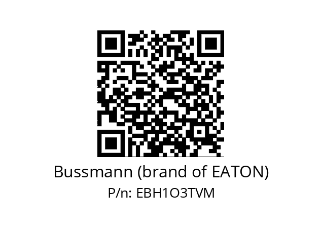   Bussmann (brand of EATON) EBH1O3TVM