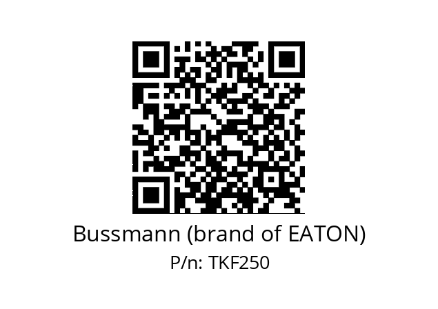   Bussmann (brand of EATON) TKF250