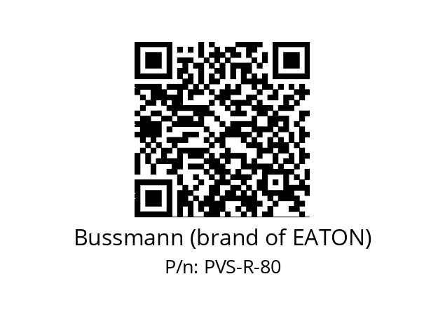   Bussmann (brand of EATON) PVS-R-80