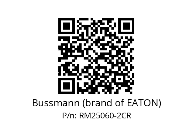   Bussmann (brand of EATON) RM25060-2CR