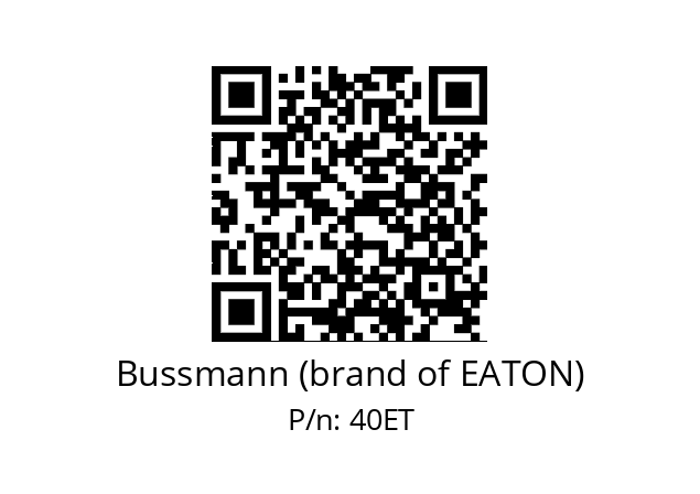   Bussmann (brand of EATON) 40ET