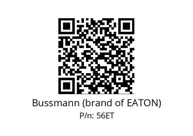   Bussmann (brand of EATON) 56ET