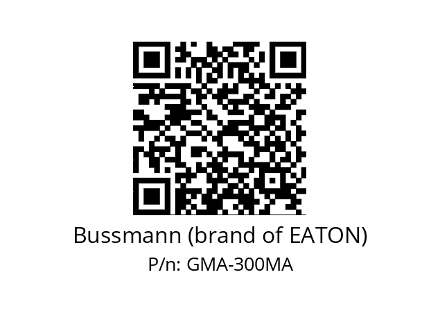   Bussmann (brand of EATON) GMA-300MA