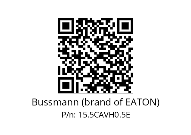   Bussmann (brand of EATON) 15.5CAVH0.5E