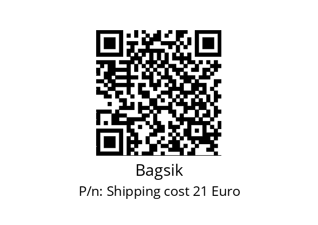   Bagsik Shipping cost 21 Euro