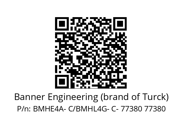   Banner Engineering (brand of Turck) BMHE4A- C/BMHL4G- C- 77380 77380