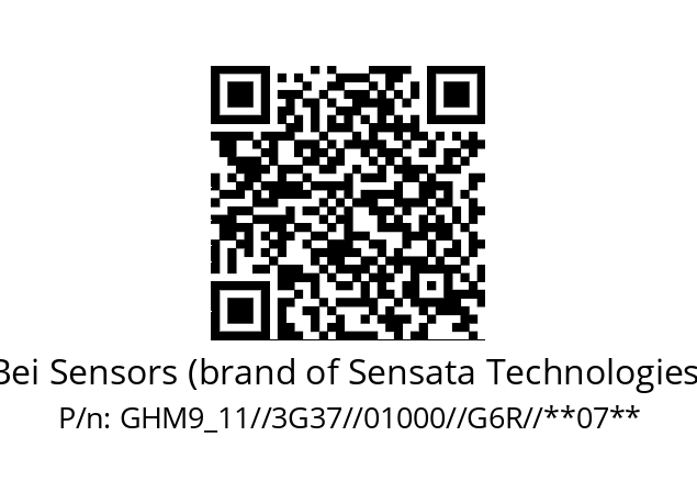   Bei Sensors (brand of Sensata Technologies) GHM9_11//3G37//01000//G6R//**07**