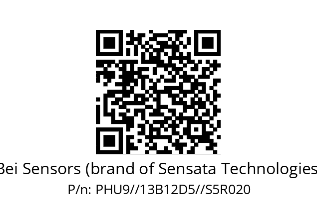   Bei Sensors (brand of Sensata Technologies) PHU9//13B12D5//S5R020