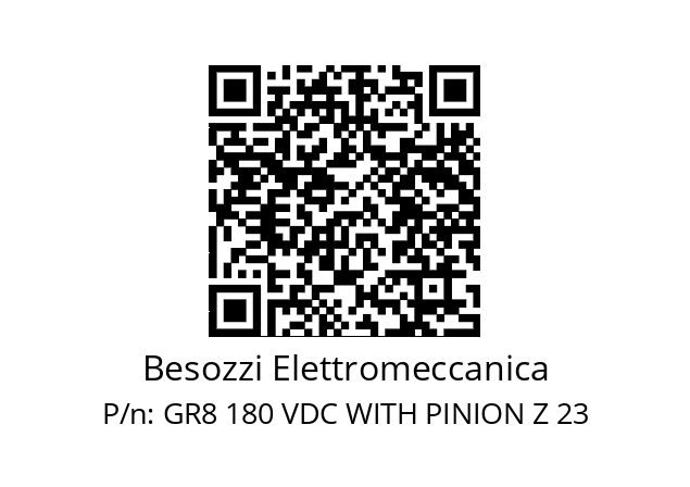   Besozzi Elettromeccanica GR8 180 VDC WITH PINION Z 23