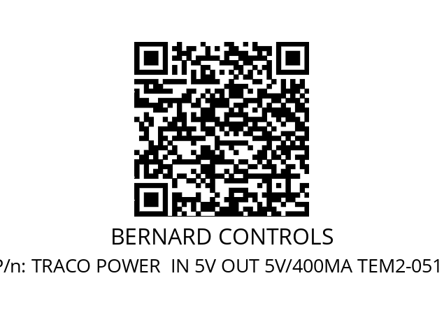   BERNARD CONTROLS TRACO POWER  IN 5V OUT 5V/400MA TEM2-0511