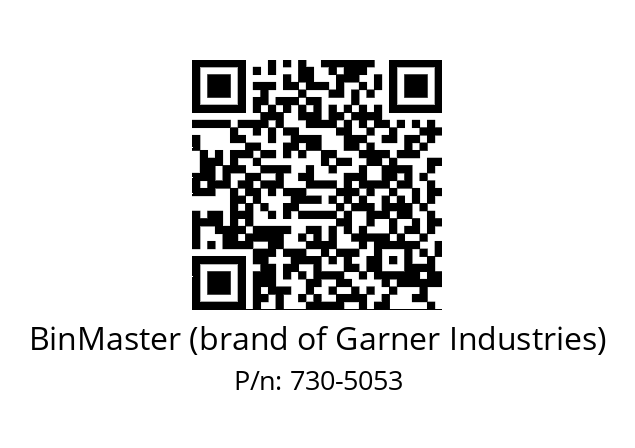   BinMaster (brand of Garner Industries) 730-5053