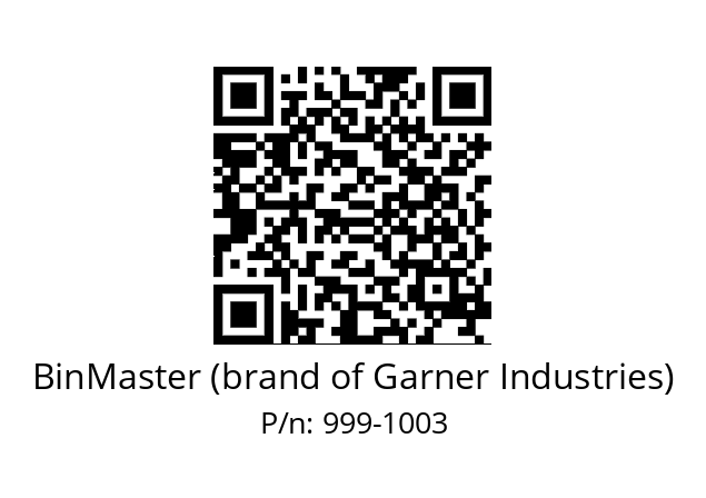   BinMaster (brand of Garner Industries) 999-1003