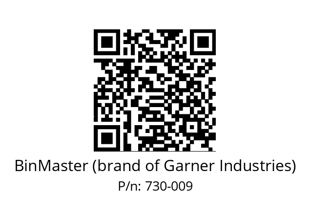   BinMaster (brand of Garner Industries) 730-009