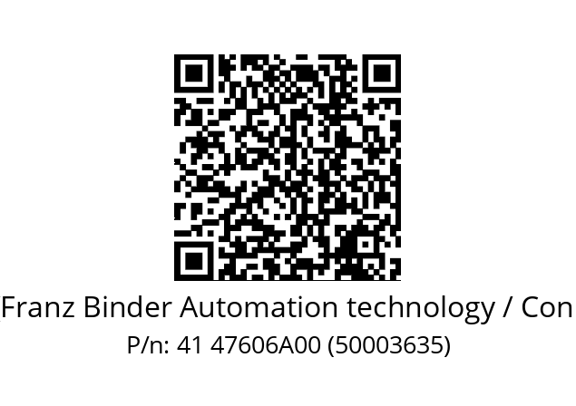   Binder (Franz Binder Automation technology / Connectors) 41 47606A00 (50003635)