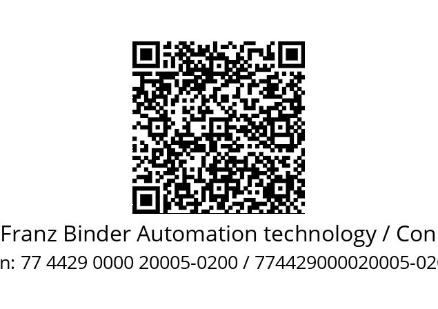   Binder (Franz Binder Automation technology / Connectors) 77 4429 0000 20005-0200 / 774429000020005-0200