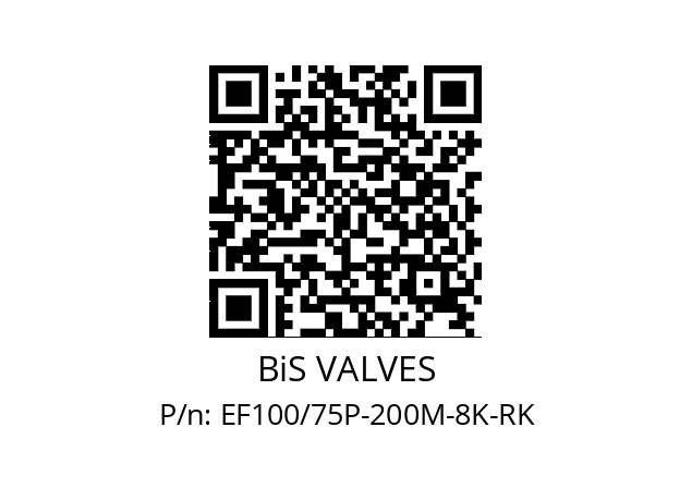   BiS VALVES EF100/75P-200M-8K-RK