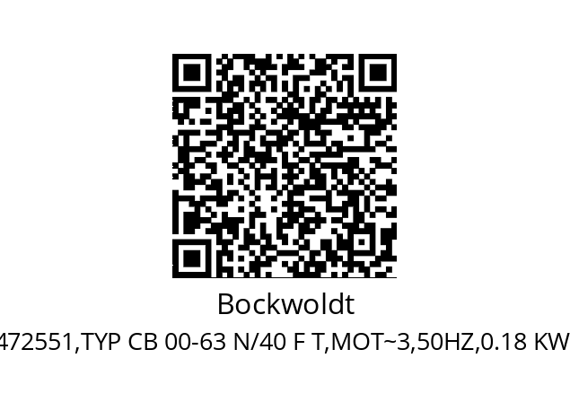   Bockwoldt NR. 6 472551,TYP CB 00-63 N/40 F T,MOT~3,50HZ,0.18 KW,60HZ,IP 55