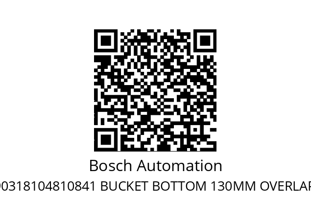   Bosch Automation 90318104810841 BUCKET BOTTOM 130MM OVERLAPPING