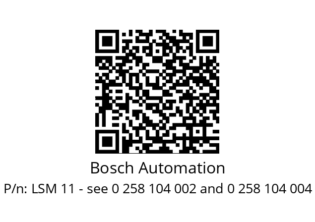   Bosch Automation LSM 11 - see 0 258 104 002 and 0 258 104 004