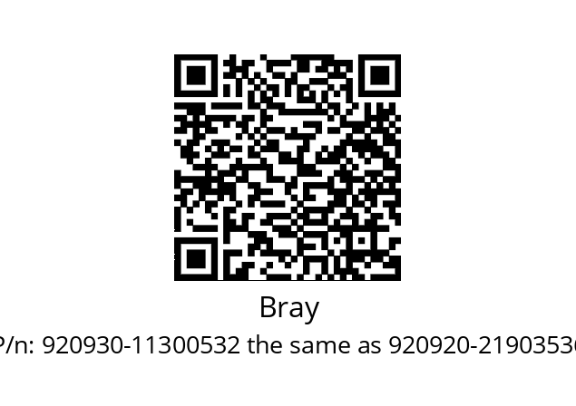   Bray 920930-11300532 the same as 920920-21903536