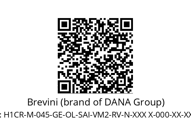   Brevini (brand of DANA Group) H1CR-M-045-GE-OL-SAI-VM2-RV-N-XXX X-000-XX-XX-XX