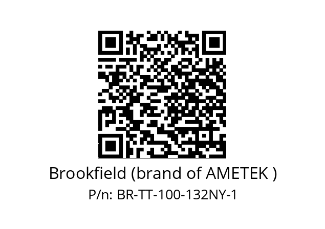   Brookfield (brand of AMETEK ) BR-TT-100-132NY-1