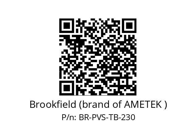   Brookfield (brand of AMETEK ) BR-PVS-TB-230