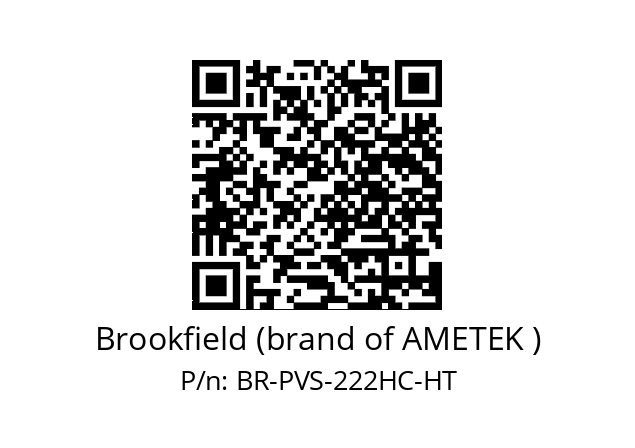   Brookfield (brand of AMETEK ) BR-PVS-222HC-HT