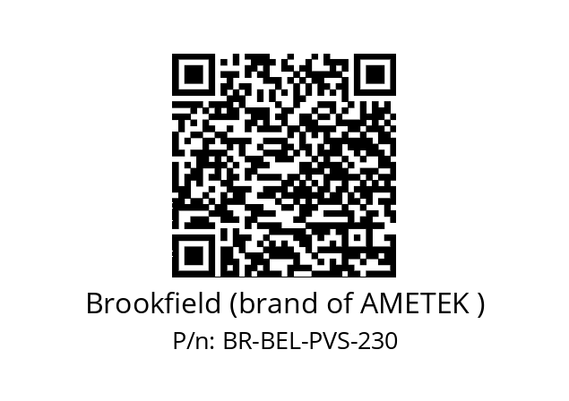   Brookfield (brand of AMETEK ) BR-BEL-PVS-230