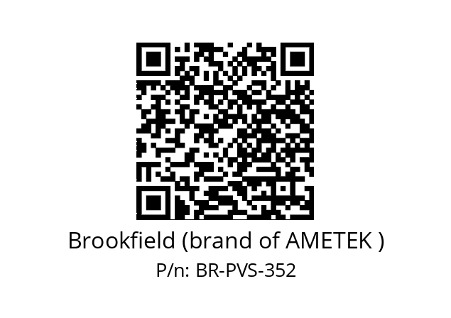   Brookfield (brand of AMETEK ) BR-PVS-352