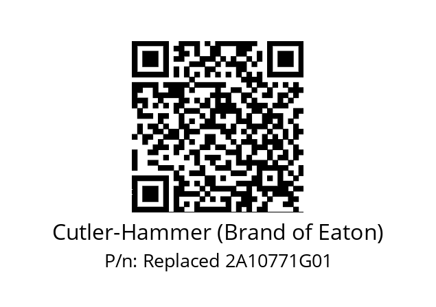   Cutler-Hammer (Brand of Eaton) Replaced 2A10771G01