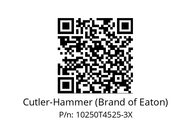   Cutler-Hammer (Brand of Eaton) 10250T4525-3X