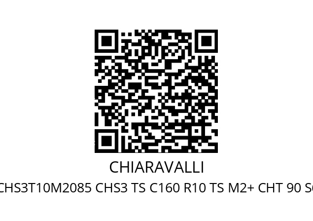   CHIARAVALLI CHS3T10M2085 CHS3 TS C160 R10 TS M2+ CHT 90 S6 B14