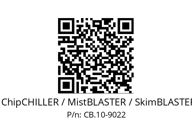   ChipBLASTER / ChipCHILLER / MistBLASTER / SkimBLASTER / CbCYCLONE CB.10-9022