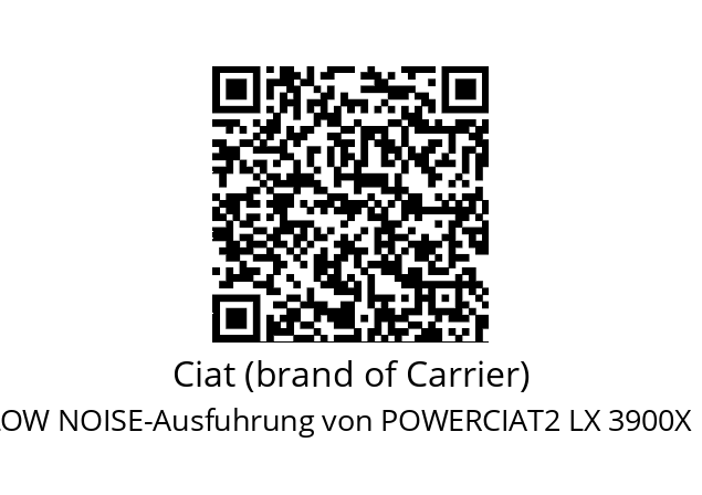   Ciat (brand of Carrier) Xtra LOW NOISE-Ausfuhrung von POWERCIAT2 LX 3900X HEE R134a