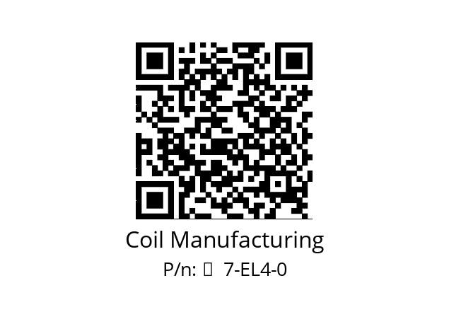   Coil Manufacturing 	  7-EL4-0