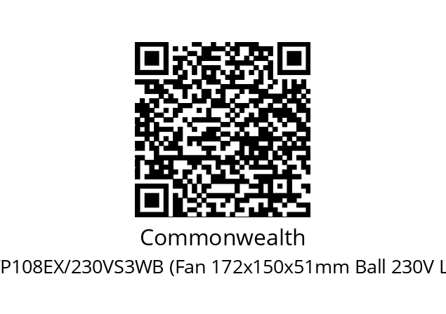   Commonwealth FP108EX/230VS3WB (Fan 172x150x51mm Ball 230V Leads)