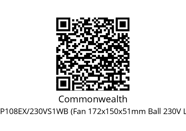   Commonwealth FP108EX/230VS1WB (Fan 172x150x51mm Ball 230V Leads)