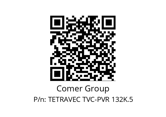   Comer Group TETRAVEC TVC-PVR 132K.5