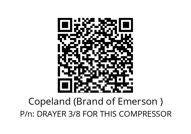   Copeland (Brand of Emerson ) DRAYER 3/8 FOR THIS COMPRESSOR