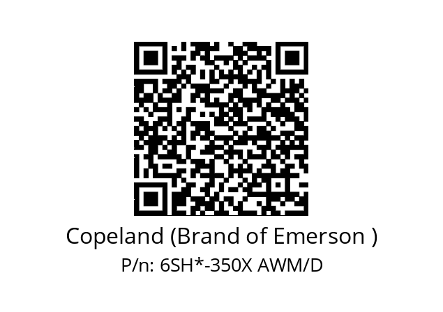   Copeland (Brand of Emerson ) 6SH*-350X AWM/D