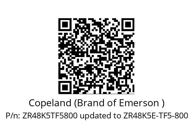   Copeland (Brand of Emerson ) ZR48K5TF5800 updated to ZR48K5E-TF5-800