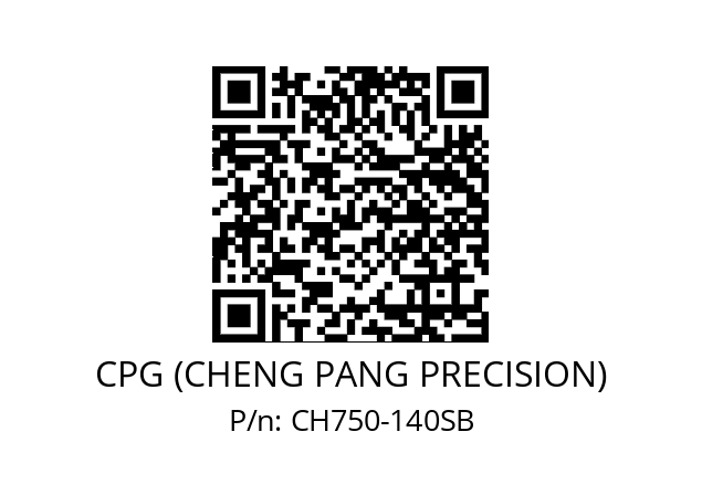   CPG (CHENG PANG PRECISION) CH750-140SB