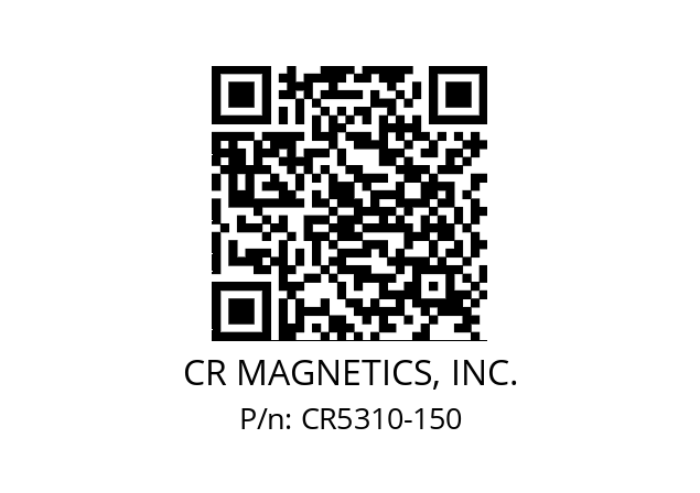   CR MAGNETICS, INC. CR5310-150