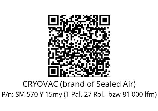   CRYOVAC (brand of Sealed Air) SM 570 Y 15my (1 Pal. 27 Rol.  bzw 81 000 lfm)