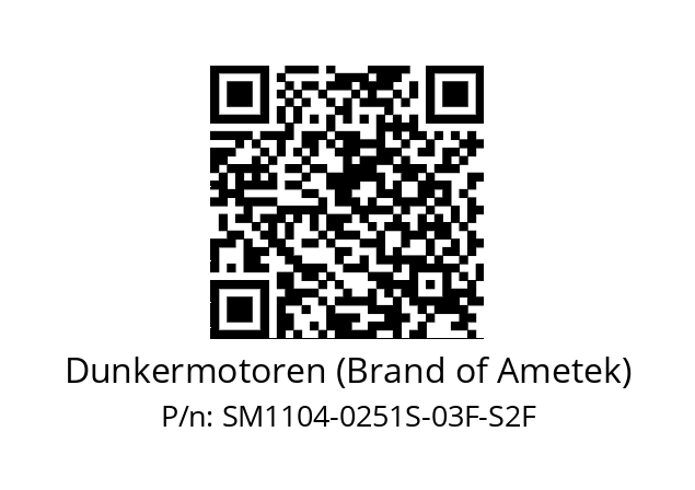   Dunkermotoren (Brand of Ametek) SM1104-0251S-03F-S2F