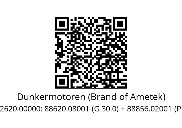   Dunkermotoren (Brand of Ametek) 92620.00000: 88620.08001 (G 30.0) + 88856.02001 (PLG 32)