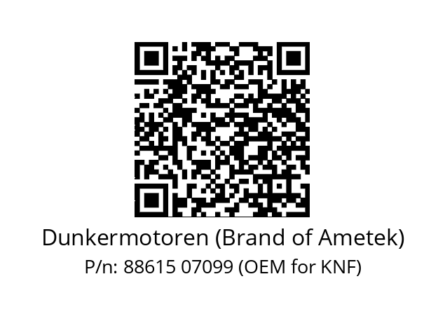   Dunkermotoren (Brand of Ametek) 88615 07099 (OEM for KNF)